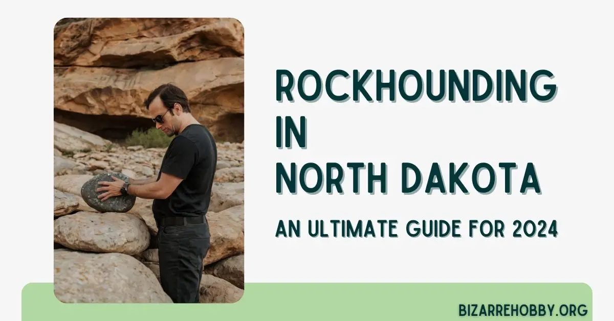 Rockhounding in North Dakota - BizarreHobby