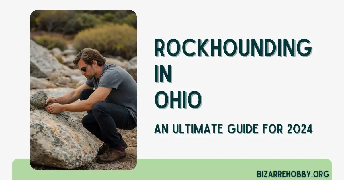 Rockhounding in Ohio - BizarreHobby