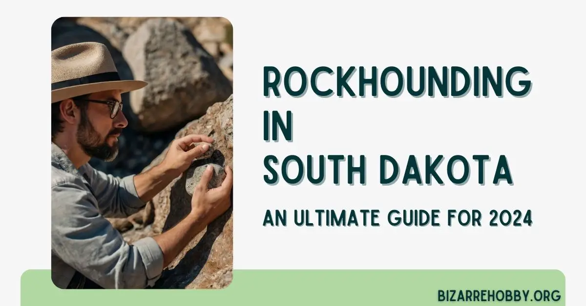 Rockhounding in South Dakota - BizarreHobby