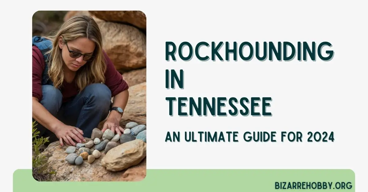 Rockhounding in Tennessee - BizarreHobby
