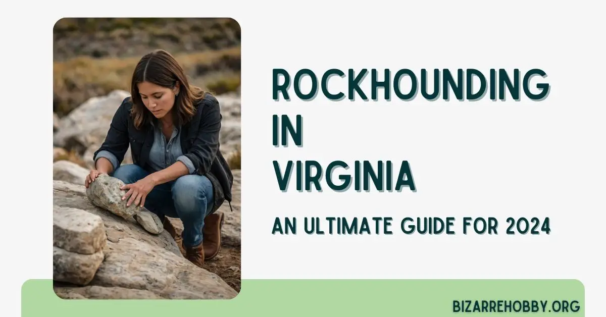 Rockhounding in Virginia - BizarreHobby