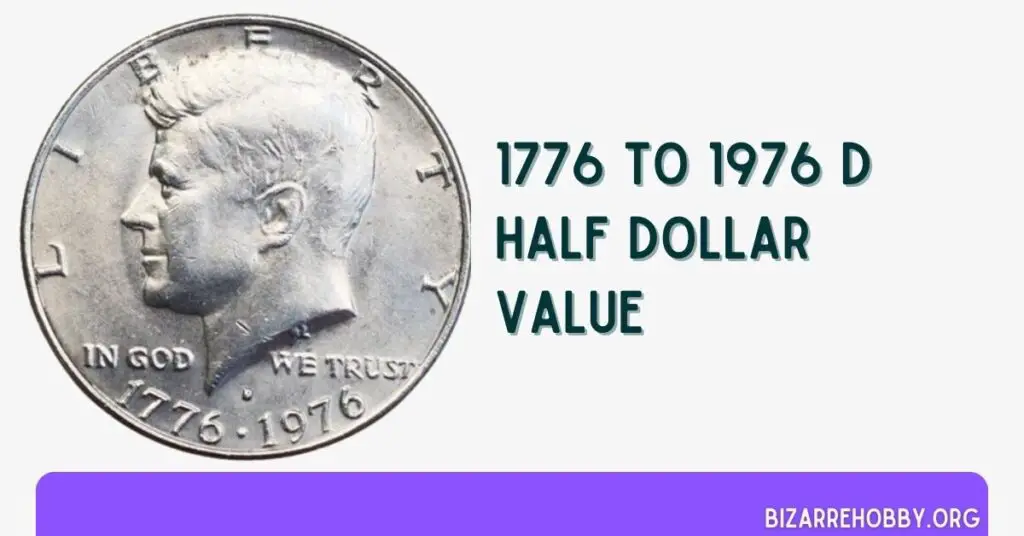 1776 To 1976 D Half Dollar Value - BizarreHobby