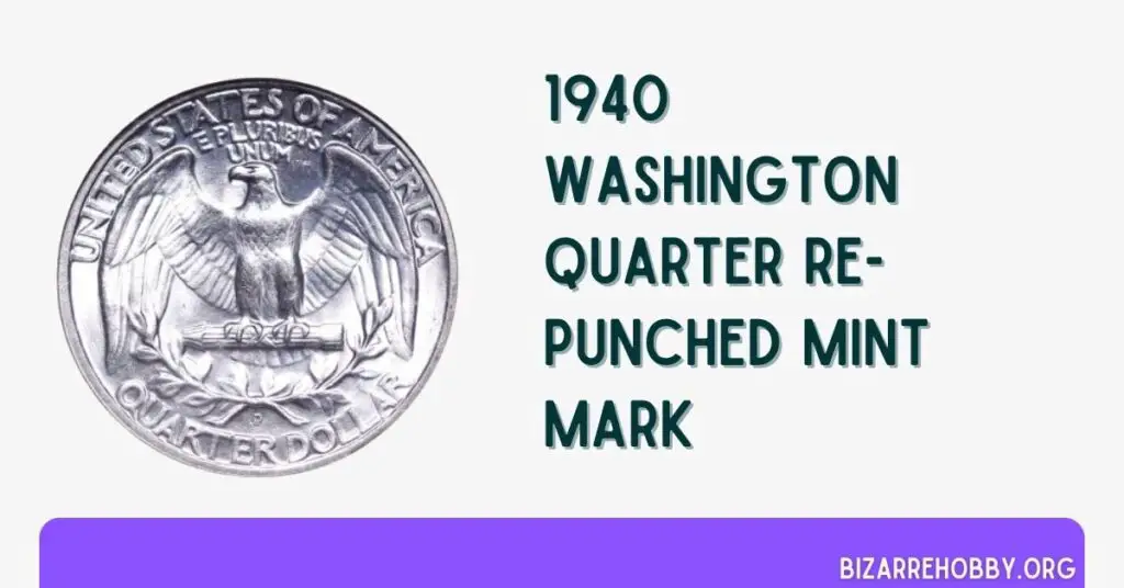 1940 Washington Quarter Re-Punched Mint Mark - BizarreHobby