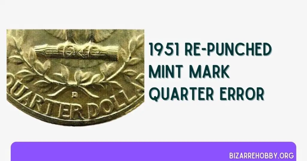 1951 Re-Punched Mint Mark Quarter Error - BizarreHobby