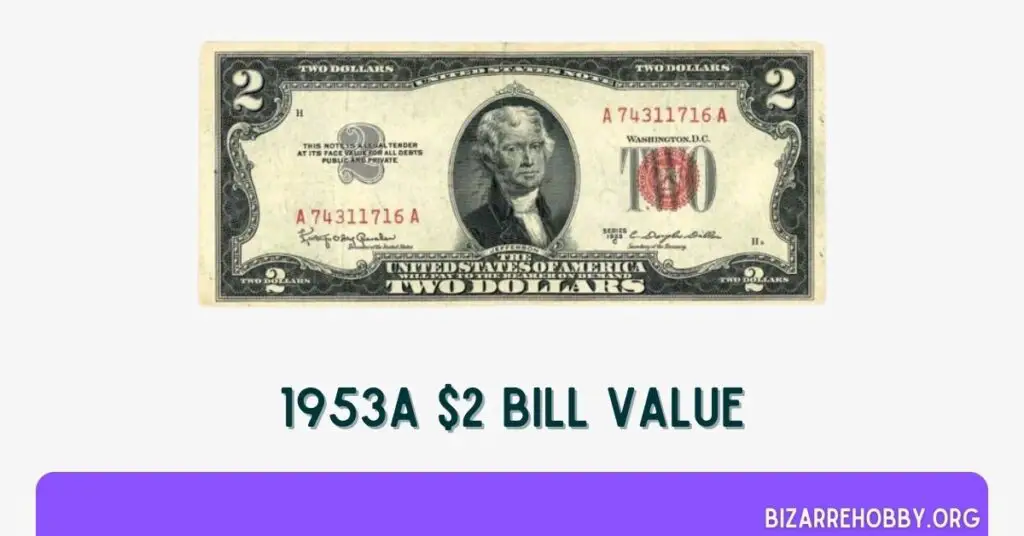 1953A $2 Bill Value - BizarreHobby