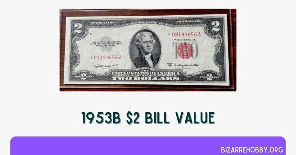 1953B $2 Bill Value - BizarreHobby