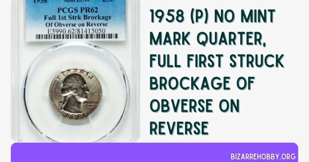 1958 (P) No Mint Mark Quarter, Full First Struck Brockage Of Obverse On Reverse - BizarreHobby