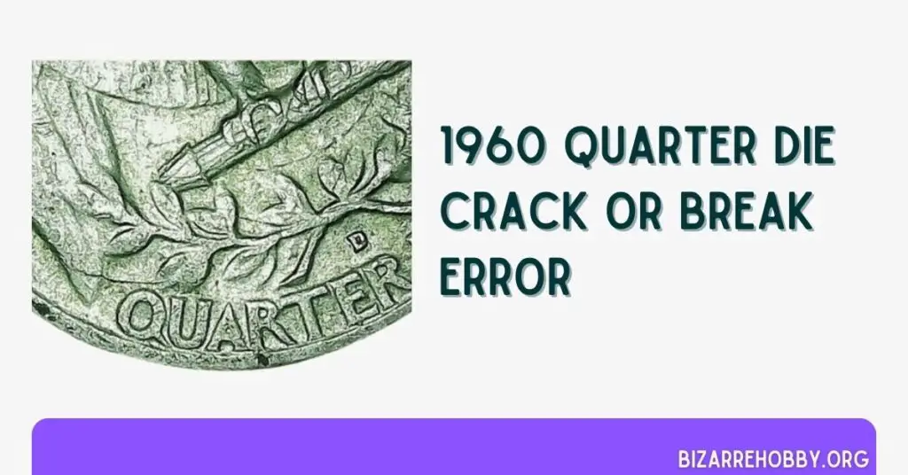 1960 Quarter Die Crack Or Break Error - BizarreHobby