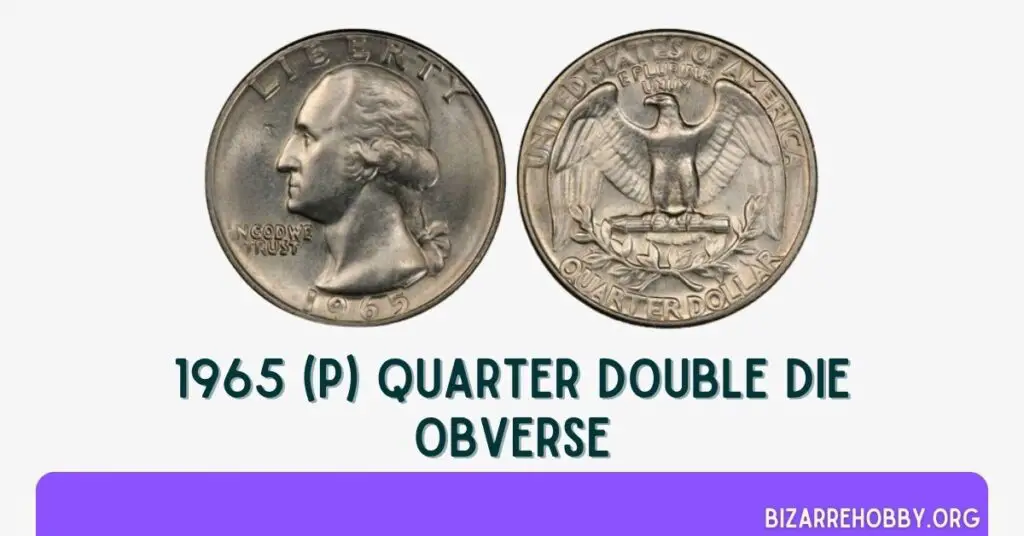 1965 (P) Quarter Double Die Obverse - BizarreHobby