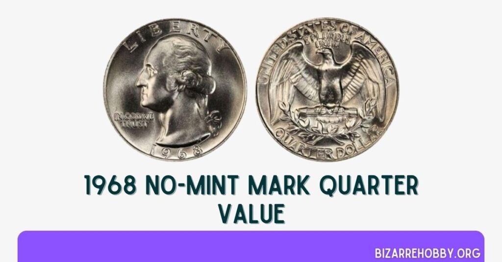1968 No-Mint Mark Quarter Value - BizarreHobby