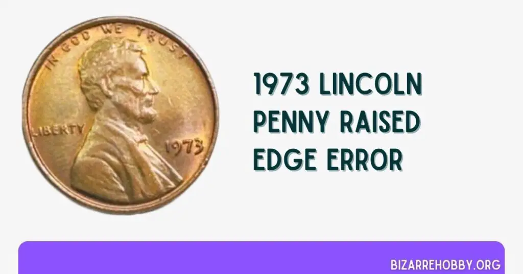 1973 Lincoln Penny Raised Edge Error - BizarreHobby