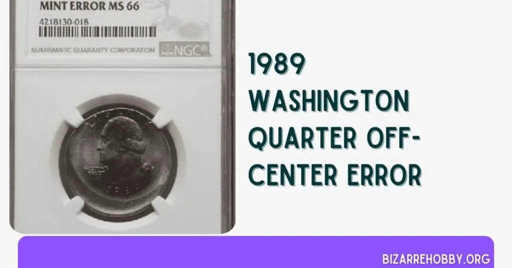 1989 Washington Quarter Off-center Error - BizarreHobby