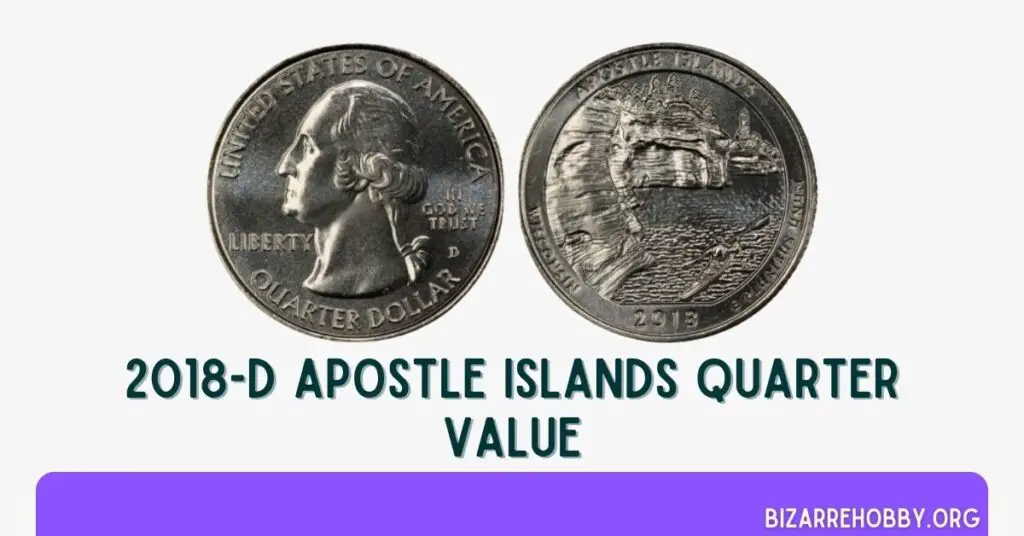 2018-D Apostle Islands Quarter Value - BizarreHobby