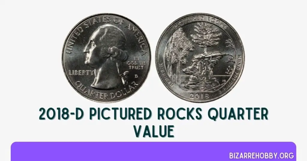 2018-D Pictured Rocks Quarter Value - BizarreHobby