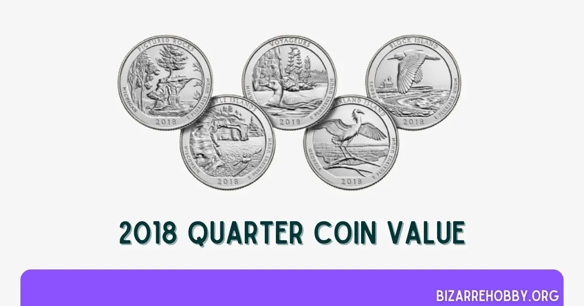 2018 Quarter Coin Value - BizarreHobby