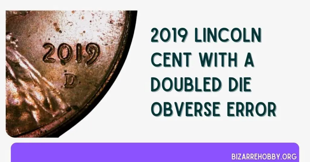 2019 Lincoln Cent With A Doubled Die Obverse Error - BizarreHobby