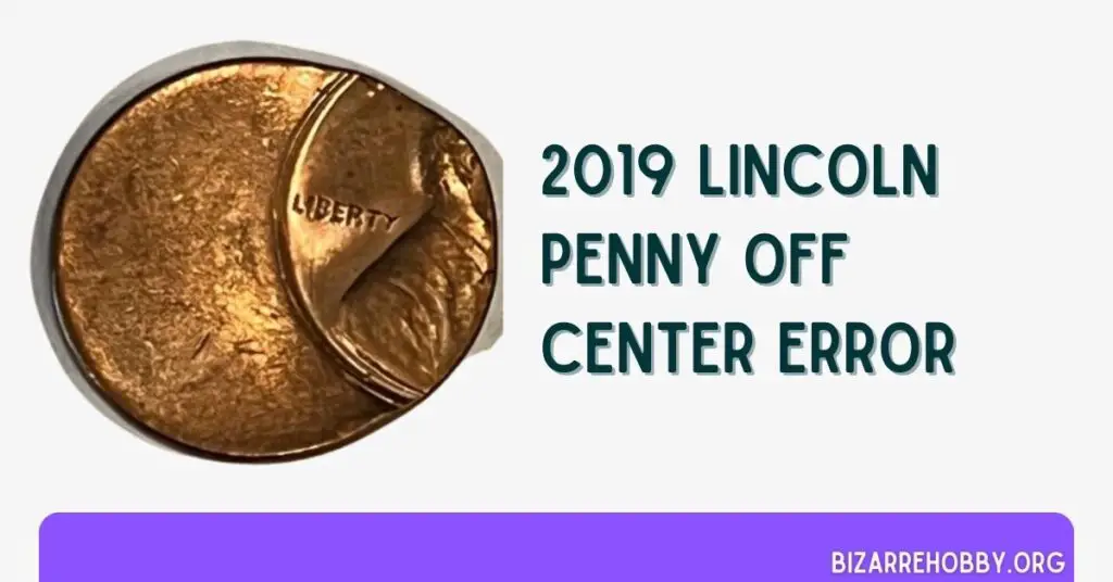 2019 Lincoln Penny Off Center Error - BizarreHobby