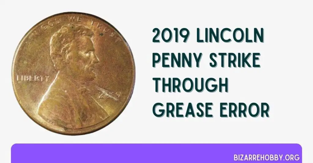 2019 Lincoln Penny Strike Through Grease Error - BizarreHobby