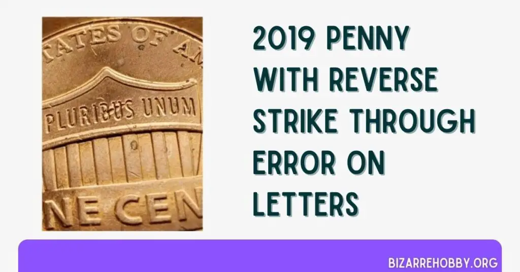 2019 Penny With Reverse Strike Through Error on Letters - BizarreHobby