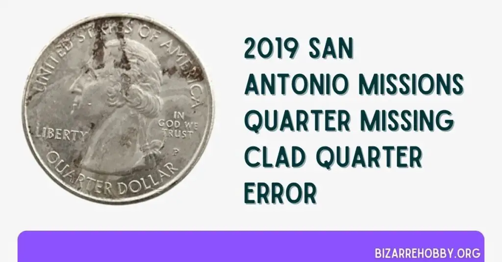2019 San Antonio Missions Quarter Missing Clad Quarter Error- BizarreHobby