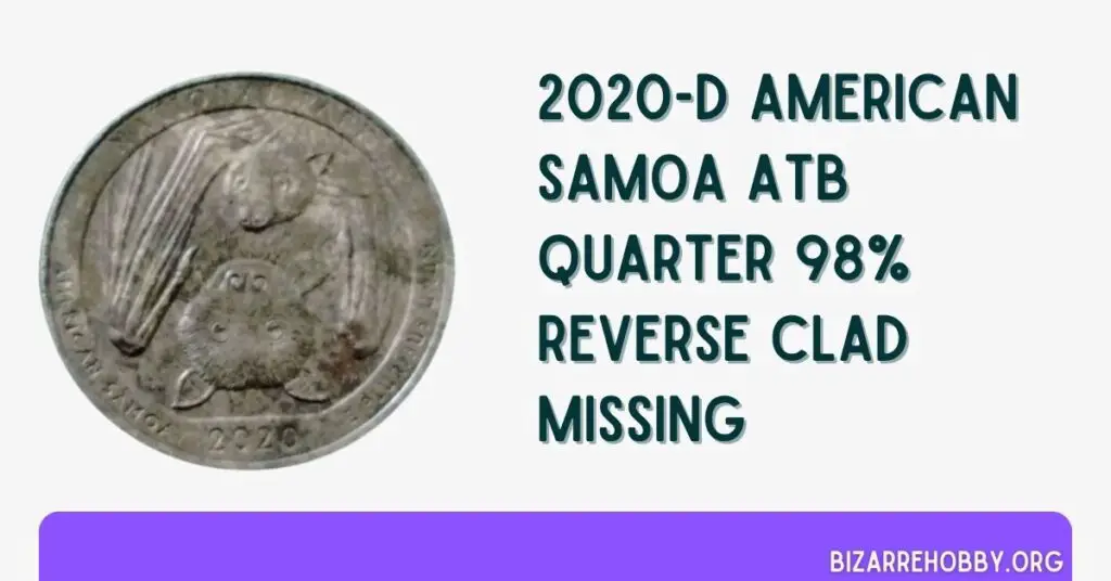 2020-D American Samoa ATB Quarter 98% Reverse Clad Missing - BizarreHobby