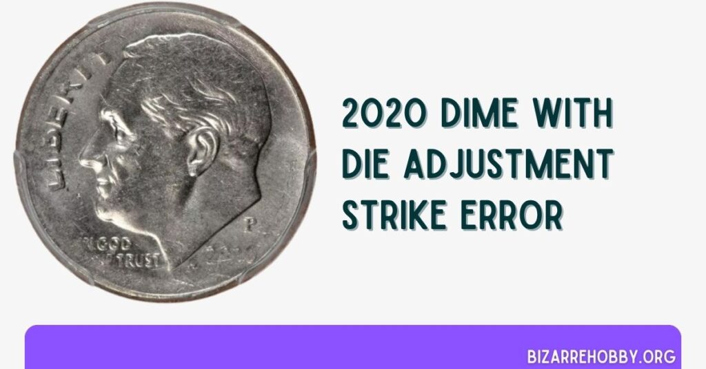 2020 Dime With Die Adjustment Strike Error - BizarreHobby