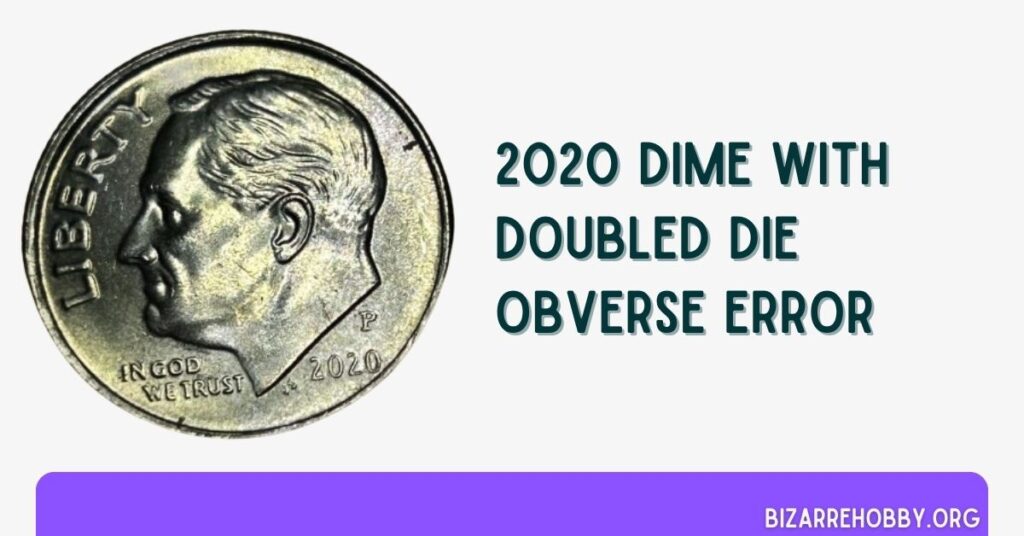 2020 Dime With Doubled Die Obverse Error - BizarreHobby
