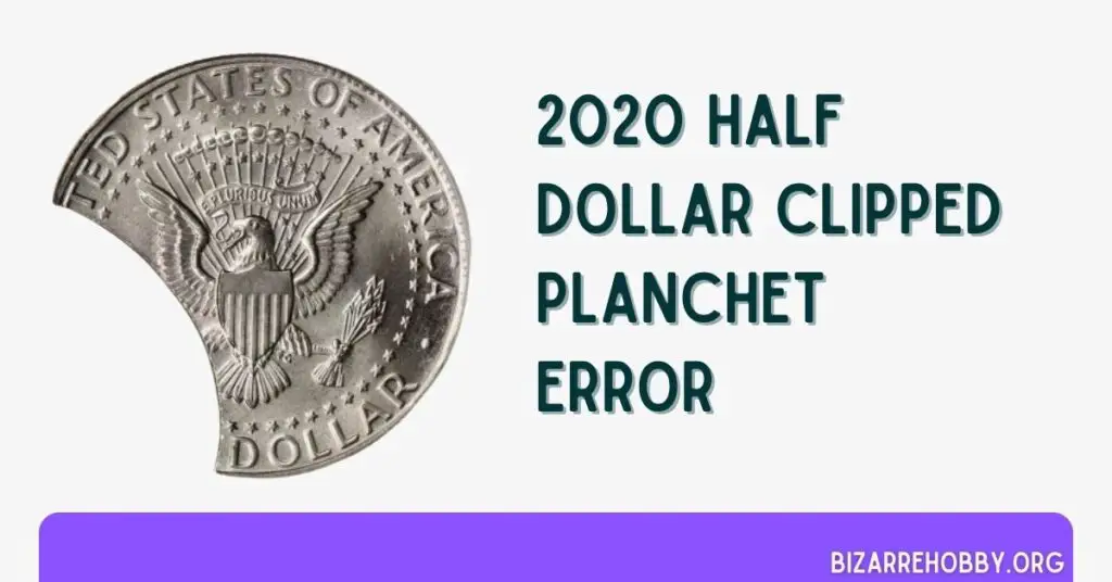 2020 Half Dollar Clipped Planchet Error - BizarreHobby