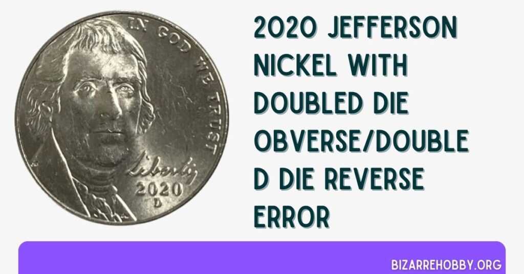2020 Jefferson Nickel With Doubled Die Obverse Doubled Die Reverse Error - BizarreHobby