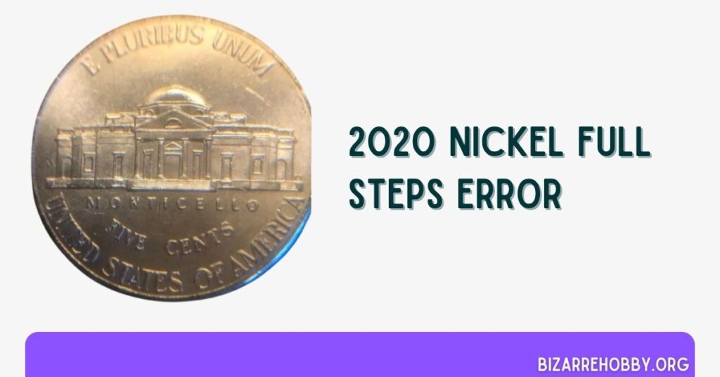 2020 Nickel Full Steps Error - BizarreHobby