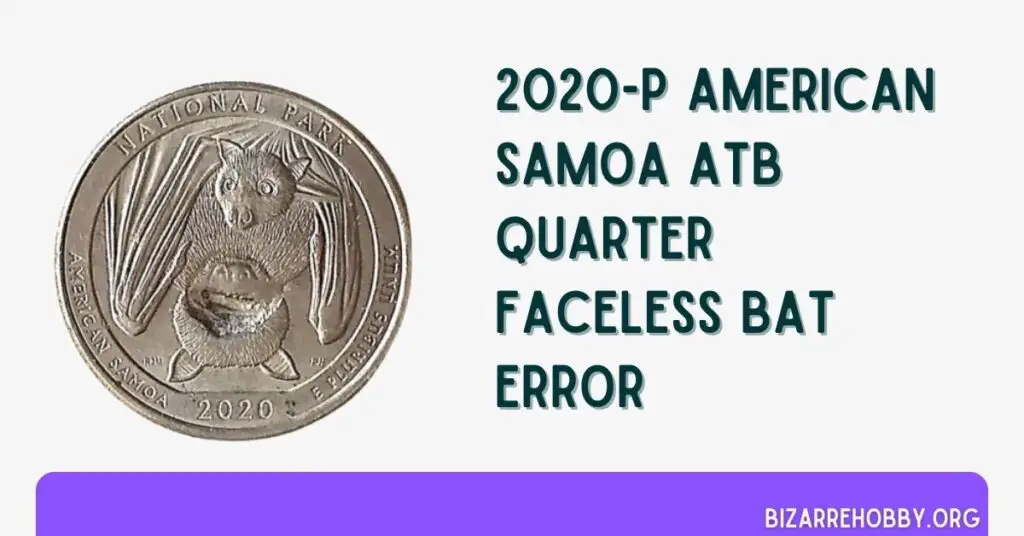 2020-P American Samoa ATB Quarter Faceless Bat Error - BizarreHobby