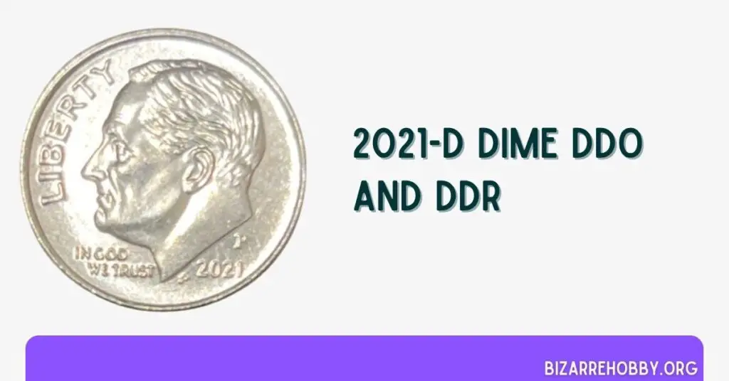 2021-D Dime DDO and DDR - BizarreHobby