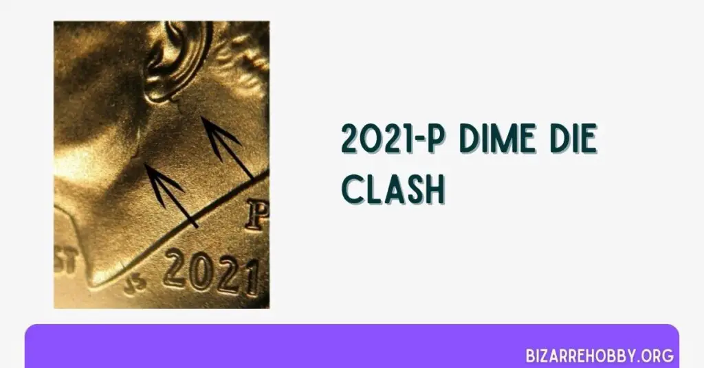 2021-P Dime Die Clash - BizarreHobby