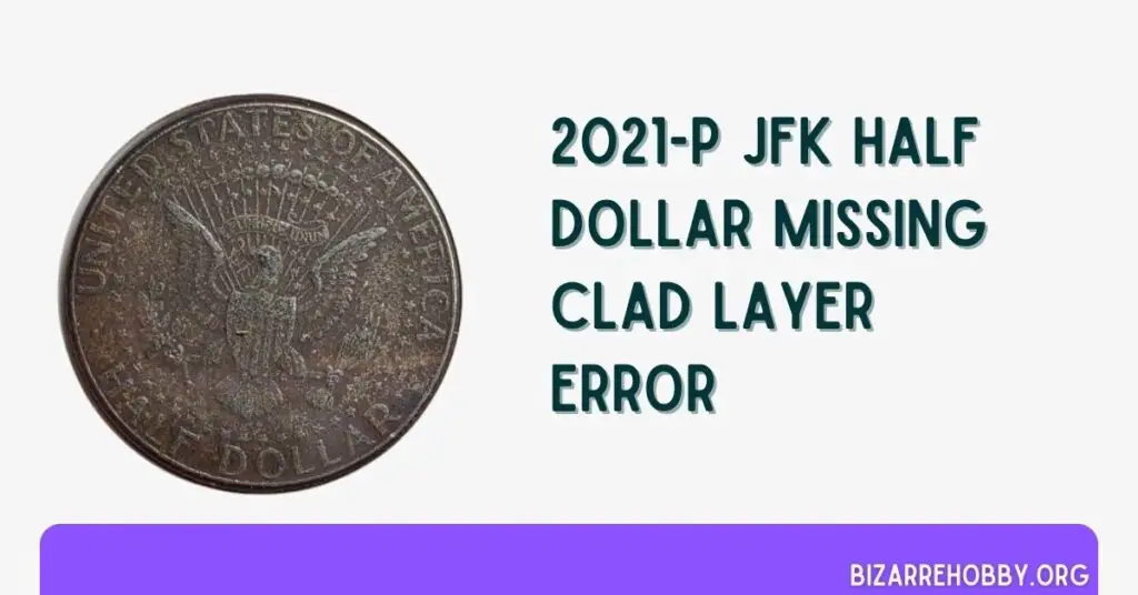 2021-P JFK Half Dollar Missing Clad Layer Error - BizarreHobby