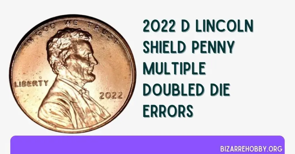 2022 D Lincoln Shield Penny Multiple Doubled Die Errors - BizarreHobby