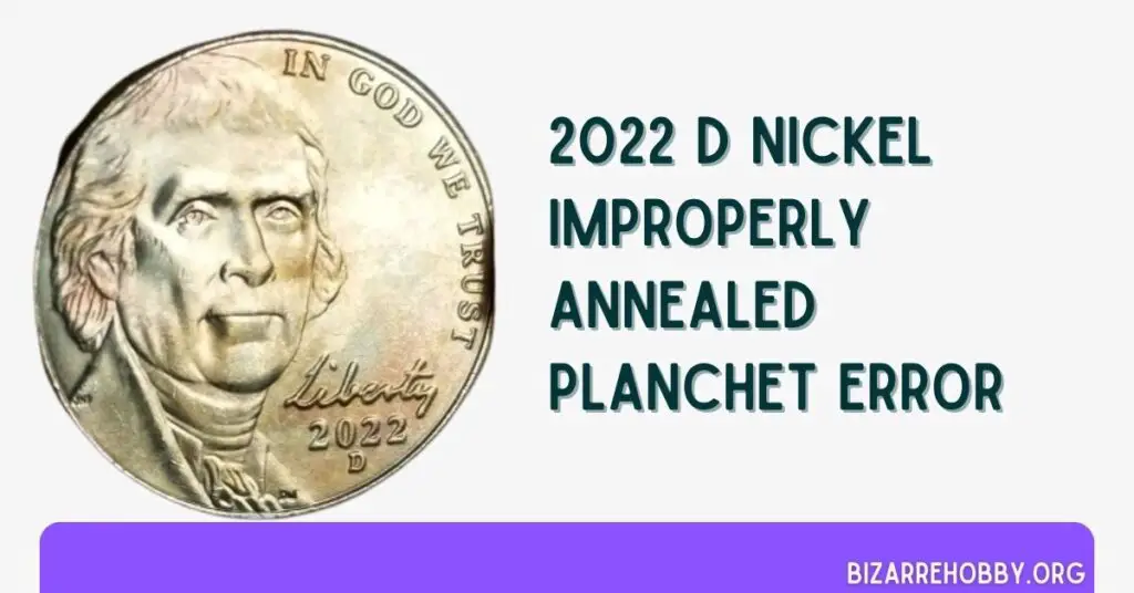 2022 D Nickel Improperly Annealed Planchet Error - BizarreHobby