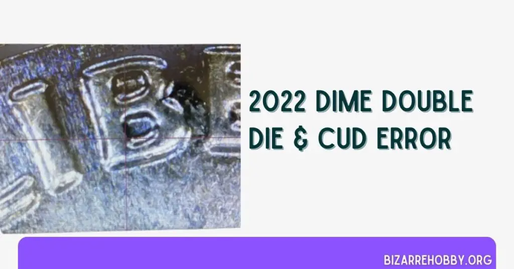 2022 Dime Double Die & Cud Error - BizarreHobby