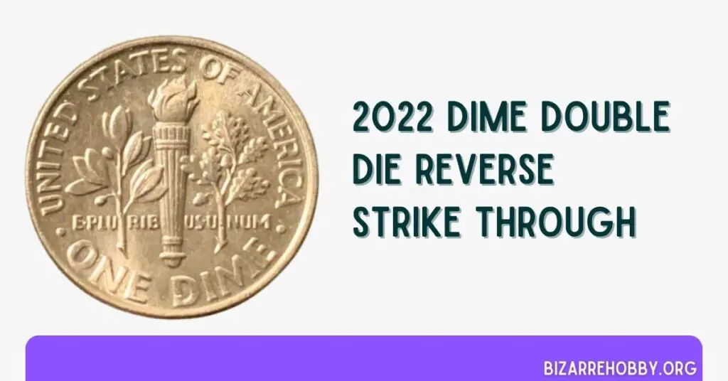 2022 Dime Double Die Reverse Strike Through - BizarreHobby