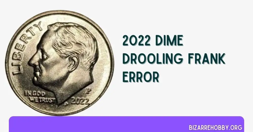 2022 Dime Drooling Frank Error - BizarreHobby