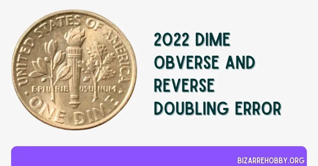 2022 Dime Obverse And Reverse Doubling Error - BizarreHobby