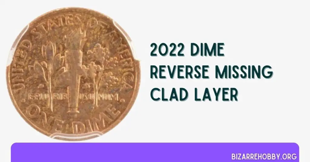 2022 Dime Reverse Missing Clad Layer - BizarreHobby