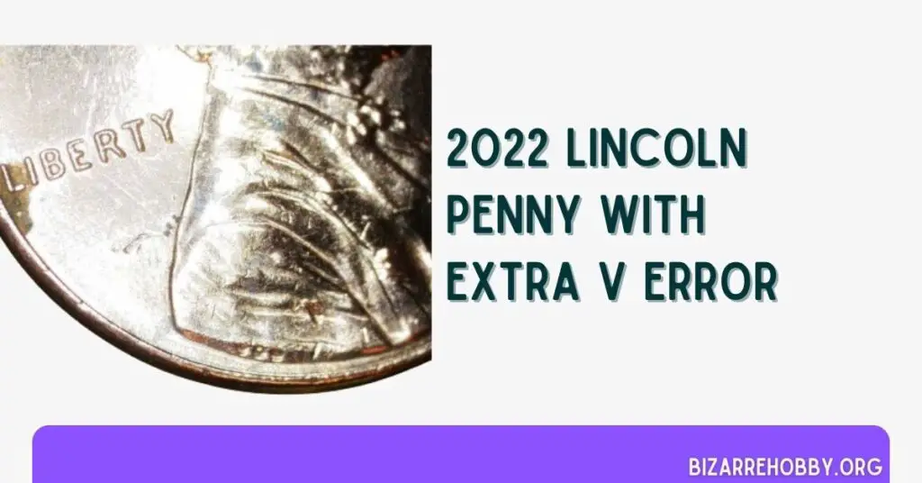 2022 Lincoln Penny With Extra V Error - BizarreHobby