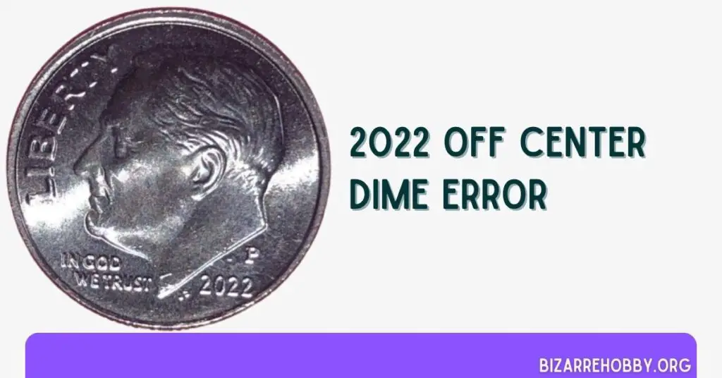 2022 Off Center Dime Error - BizarreHobby