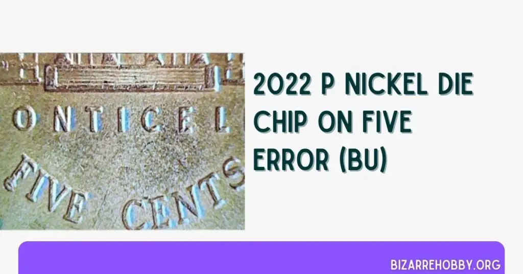 2022 P Nickel Die Chip On Five Error (BU) - BizarreHobby