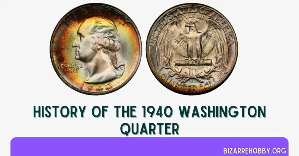 History Of The 1940 Washington Quarter - BizarreHobby