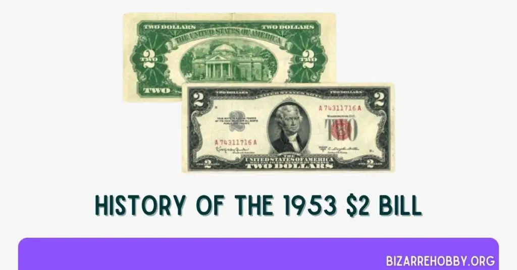 History Of The 1953 $2 Bill - BizarreHobby