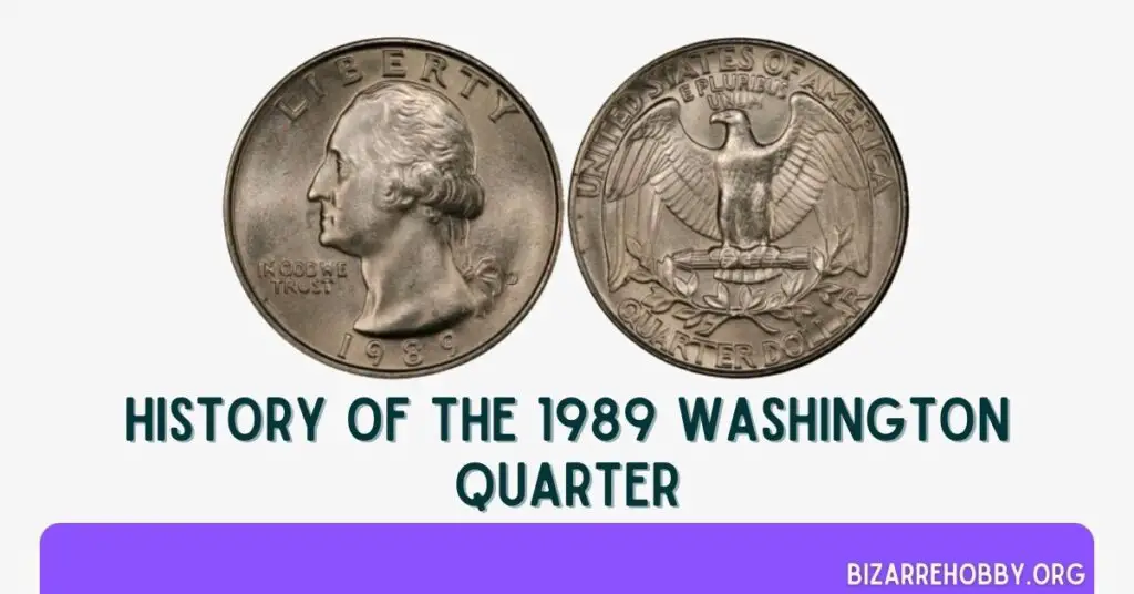 History Of The 1989 Washington Quarter - BizarreHobby