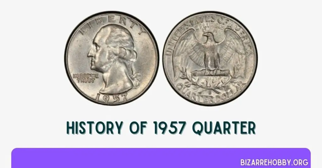 History of 1957 Quarter - BizarreHobby