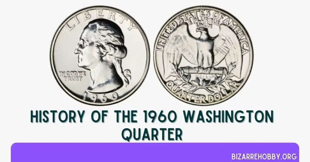 History of the 1960 Washington Quarter - BizarreHobby