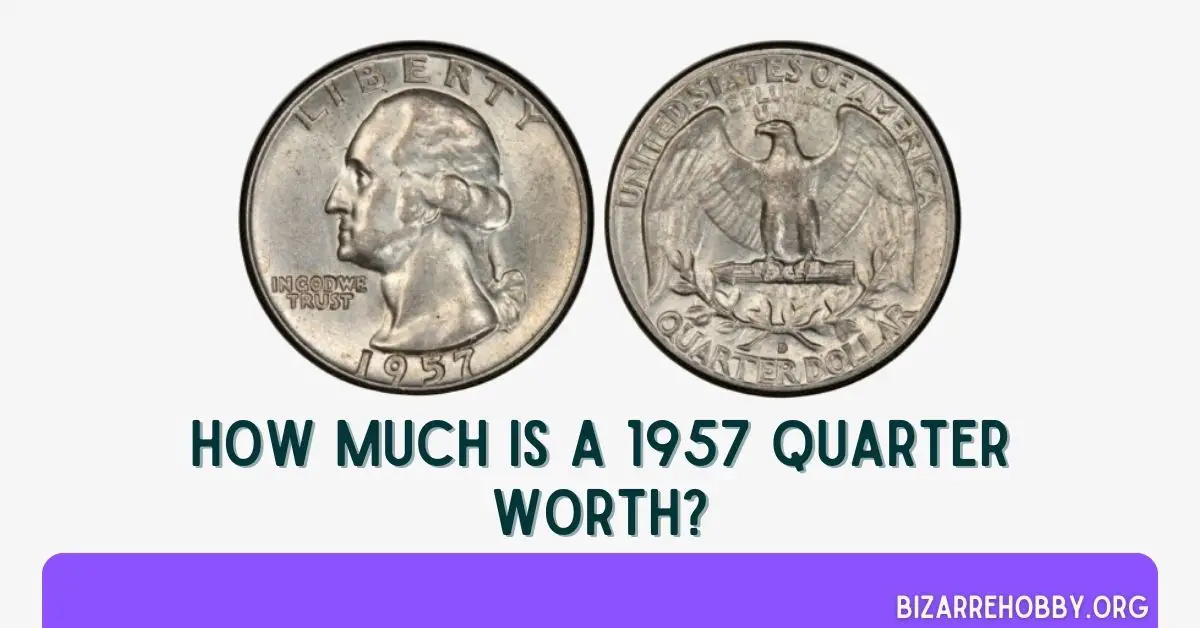 How Much is a 1957 Quarter Worth - BizarreHobby